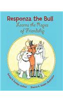 Responza the Bull Learns the Ropes Of Friendship
