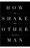 How to Shake the Other Man