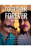 Together Forever God's Design for Marriage