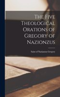 Five Theological Orations of Gregory of Nazionzus