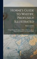 Horne's Guide to Whitby, Profusely Illustrated