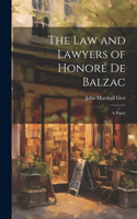 Law and Lawyers of Honoré De Balzac