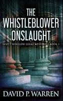 The Whistleblower Onslaught