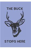 The Buck Stops Here: Blank Lined Journal