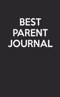 Best Parent Journal: - Blank Page Journal - With No Lines - (Diary, Notebook)