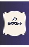 No Smoking: Funny Sayings on the cover Journal 104 Lined Pages for Writing and Drawing, Everyday Humorous, 365 days to more Humor & Happiness Year Long Journal 