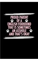 Proud Parent of a English Foxhound That is Sometimes An Asshole And That's Okay