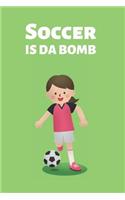 Soccer Is Da Bomb