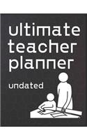 Ultimate Teacher Planner Undated