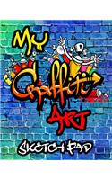 My Grafiti Art Sketch Pad: Urban Modern Artistic Expression Drawing Sketchbook Doodle Pad For Street Art Design