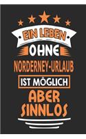 Ein Leben ohne Norderney-Urlaub ist möglich aber sinnlos