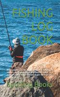 Fishing Log Book: An invaluable tool for anglers. This 6" x 9" book has 120 pages packed full of prompted record pages that will help fishermen to get the best out of