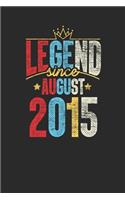 Legend Since August 2015: Dotted Bullet Notebook - 4th Birthday Gift or 4th Anniversary Gift Idea