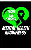 Fight The Stigma Mental Health Awareness: Mental Health Journal 6x9 120 Pages Blank Lined Paperback