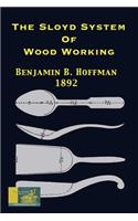 Sloyd System Of Wood Working 1892