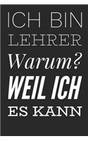 Lehrer weil ich es kann: Praktischer Wochenplaner für ein ganzes Jahr. 53 Seiten A5