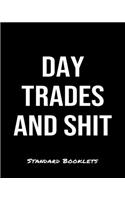 Day Trades And Shit: A Standard Booklets softcover journal to tracker your daily expenses.