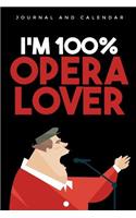 I'm 100% Opera Lover: Blank Lined Journal with Calendar for Opera Fans