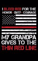 I Bleed Red for the honor, duty, courage my Grandpa gives to the Thin Red Line