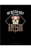 My Better Half Is A English Bulldog: Maintenance Log Book