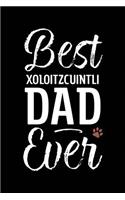 Best Xoloitzcuintli Dad Ever