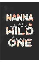 Nanna Of The Wild Love One: Family life Grandma Mom love marriage friendship parenting wedding divorce Memory dating Journal Blank Lined Note Book Gift