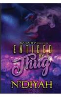 Enticed by A Thug
