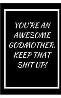 You're an Awesome Godmother, Keep That Shit Up