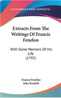 Extracts From The Writings Of Francis Fenelon
