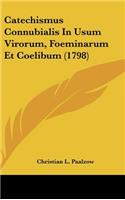 Catechismus Connubialis in Usum Virorum, Foeminarum Et Coelibum (1798)