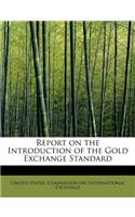 Report on the Introduction of the Gold Exchange Standard