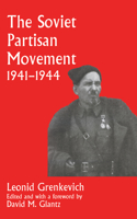 The Soviet Partisan Movement, 1941-1944