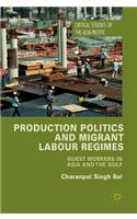 Production Politics and Migrant Labour Regimes