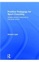 Positive Pedagogy for Sport Coaching: Athlete-Centred Coaching for Individual Sports