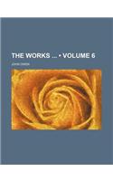 The Works (Volume 6): (English)