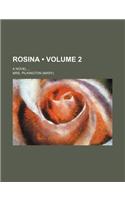 Rosina (Volume 2); A Novel