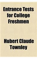 Entrance Tests for College Freshmen