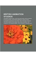 British Animation Studios: Aardman Animations, Cartoon Network Development Studio Europe, Television Series by Smallfilms, Clangers, Bagpuss