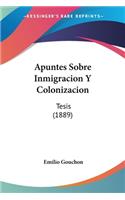 Apuntes Sobre Inmigracion Y Colonizacion