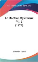 Le Docteur Mysterieux V1-2 (1875)