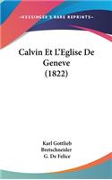 Calvin Et L'Eglise de Geneve (1822)