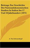 Beitrage Zur Geschichte Der Nationalokonomischen Studien in Italien Im 17 Und 18 Jahrhundert (1872)