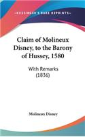 Claim of Molineux Disney, to the Barony of Hussey, 1580