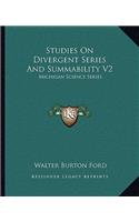 Studies on Divergent Series and Summability V2