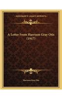 A Letter From Harrison Gray Otis (1917)