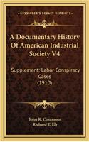 A Documentary History Of American Industrial Society V4