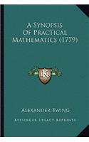 A Synopsis Of Practical Mathematics (1779)