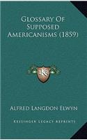 Glossary of Supposed Americanisms (1859)