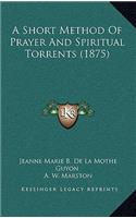 Short Method Of Prayer And Spiritual Torrents (1875)