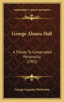 George Alonzo Hall